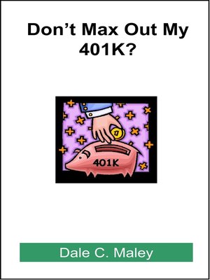 cover image of Don't Max Out My 401K?
